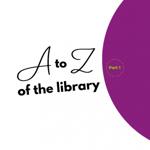 A-Z of the Library - part 1