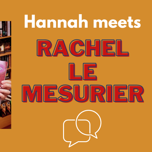 Hannah Interviews: Rachel Le Mesurier