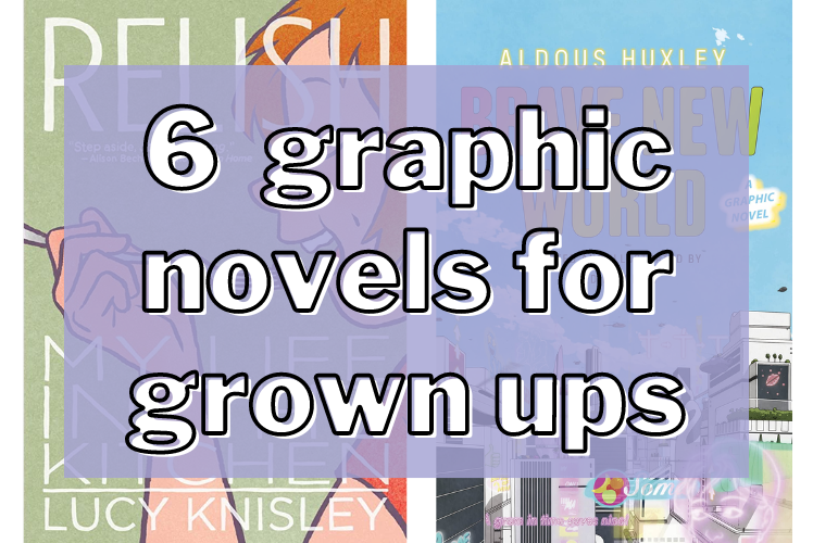 6 graphic novels for grown ups