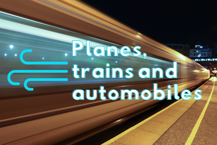 Planes, trains & automobiles