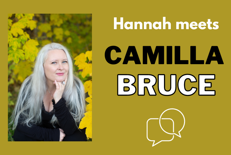 Hannah interviews: Camilla Bruce