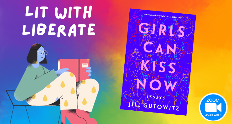 Lit with Liberate: Girls Can Kiss Now by Jill Gutowitz