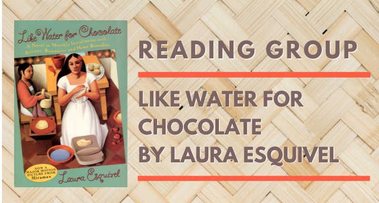 Reading Group: Like Water for Chocolate by Laura Esquivel