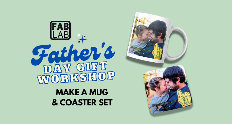 Fab Lab workshop: Make a Father's Day gift