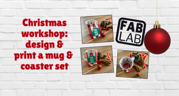Fab Lab Workshop: Christmas Mug & Coaster Set