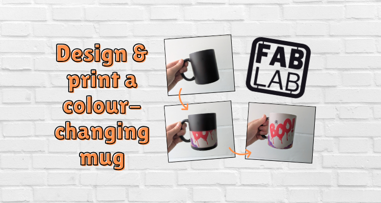 Fab Lab Workshop: Design & print a colour-changing mug