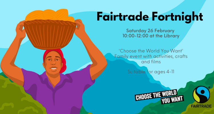 Fairtrade Fortnight activities: Choose the World You Want