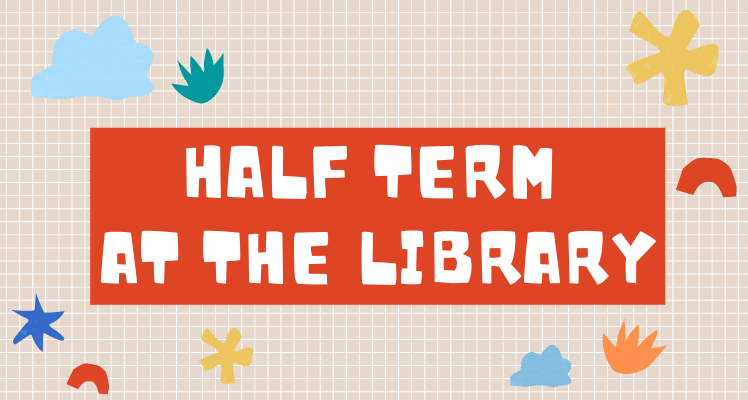 Half Term at the Library