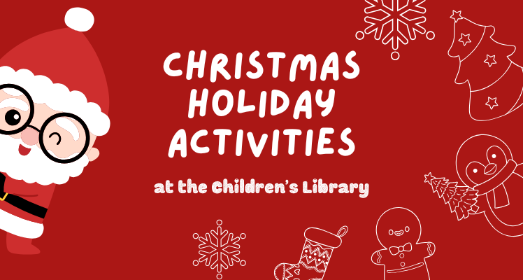 Christmas Holiday activities at the Children's Library