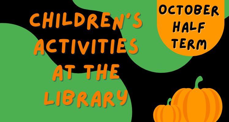 Children's activities this half term!