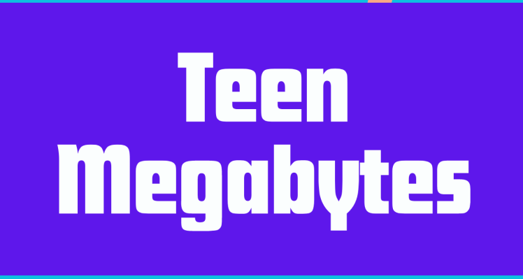 Teen Megabytes