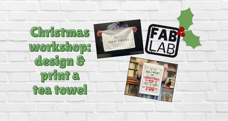 Fab Lab Workshop: Festive Tea Towel