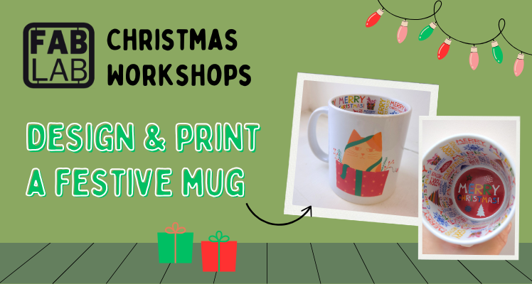 Fab Lab workshop: Design & print a festive mug