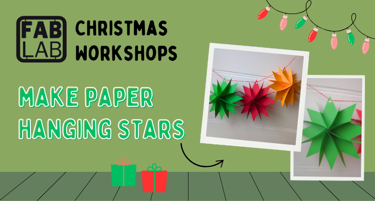 Fab Lab workshop: Make paper hanging stars *SOLD OUT*