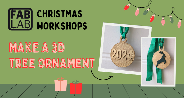 Fab Lab workshop: Make a 3D tree ornament *SOLD OUT*