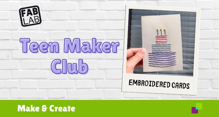 Teen Maker Club: Embroidered Cards