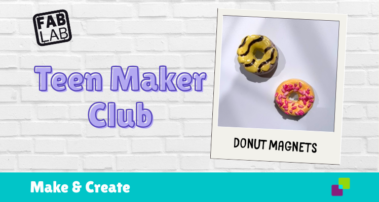 Teen Maker Club: Donut Magnets