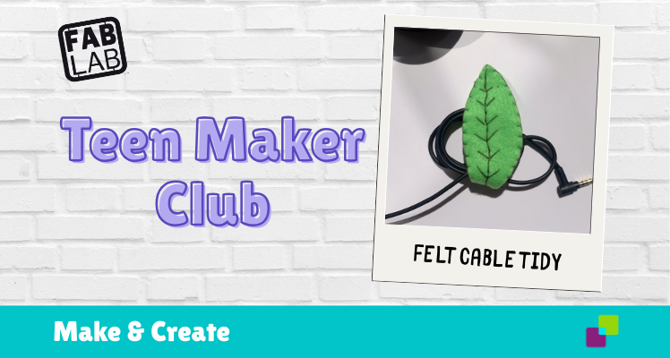 Teen Maker Club: Felt Cable Tidy