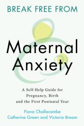 Break free from maternal anxiety