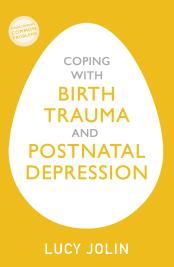 Coping with birth trauma and postnatal depression
