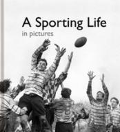 A Sporting Life in Pictures