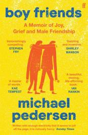 Boy friends : a memoir of joy, grief and male friendship